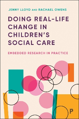 Doing Real-Life Change in Children’s Social Care: Embedded Research in Practice book