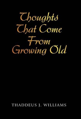 Thoughts That Come From Growing Old book