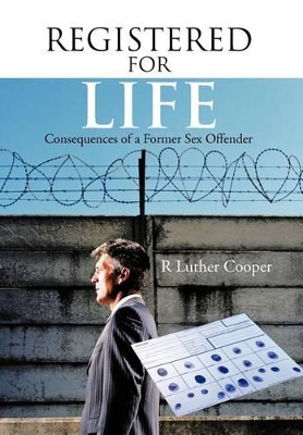 Registered for Life: Consequences of a Former Sex Offender book