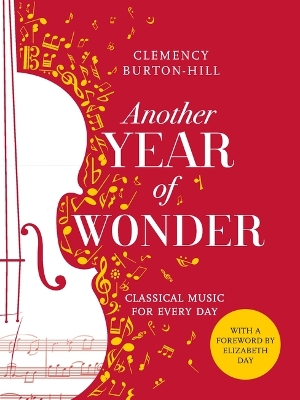 Another Year of Wonder: Classical Music for Every Day by Clemency Burton-Hill