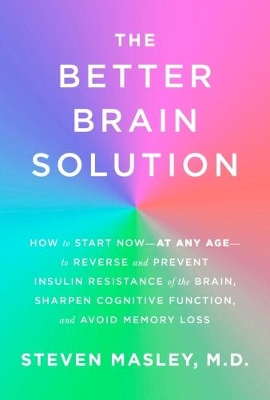 The Better Brain Solution by Steven Masley