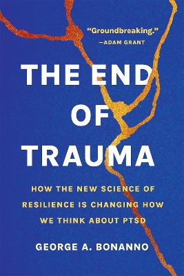 The End of Trauma: How the New Science of Resilience Is Changing How We Think About PTSD book