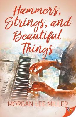 Hammers, Strings, and Beautiful Things book