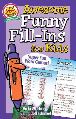 Awesome Funny Fill-Ins for Kids: Super Fun Word Games! book