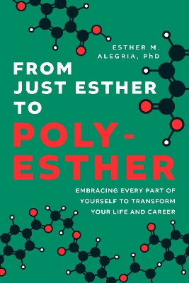 From Just Esther to Poly-Esther: Embracing Every Part of Yourself to Transform Your Life and Career book