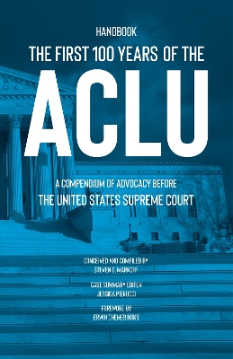 The First 100 Years of the ACLU: A Compendium of Advocacy Before the United States Supreme Court book