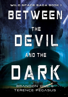 Between the Devil and the Dark by Brandon Hill