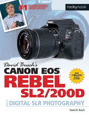David Busch's Canon EOS Rebel Sl2/200d Guide to Digital Slr Photography book