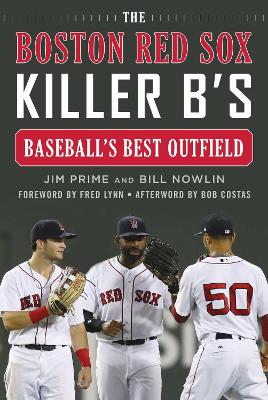 The Boston Red Sox Killer B's: Baseball’s Best Outfield book