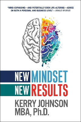 New Mindset, New Results by Kerry Johnson