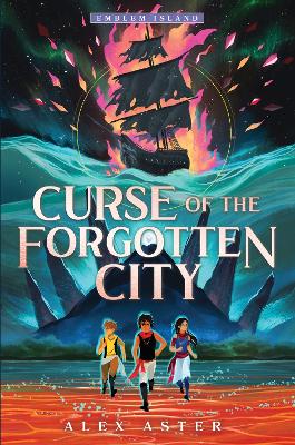 Curse of the Forgotten City by Alex Aster