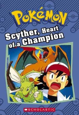 Scyther, Heart of a Champion book