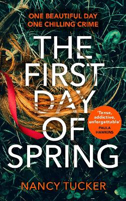 The First Day of Spring: Discover the year’s most page-turning thriller by Nancy Tucker