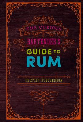 The Curious Bartender’s Guide to Rum book