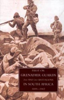 First or Grenadier Guards in South Africa 1899-1902 book