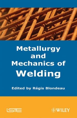 Metallurgy and Mechanics of Welding book