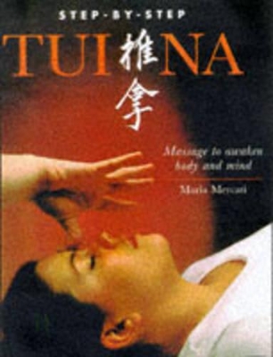 Step-by-Step Tui Na: Massage to Awaken Body and Mind book