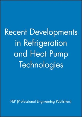 Recent Developments in Refrigeration and Heat Pump Technologies book