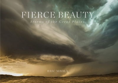 Fierce Beauty: Storms of the Great Plains book