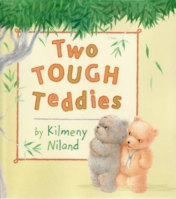 Two Tough Teddies by Kilmeny Niland