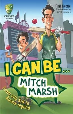 Cricket Australia: I Can Be....Mitch Marsh book