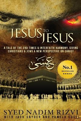 Jesus to Jesus: A Tale of the End Times & Interfaith Harmony, Giving Christians & Jews a New Perspective on Christ book