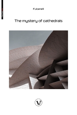 The Mystery of the Cathedrals: The esoteric interpretation of the hermetic symbols of the great work book