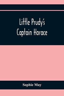 Little Prudy'S Captain Horace book