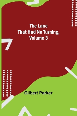 The Lane That Had No Turning, Volume 3 book