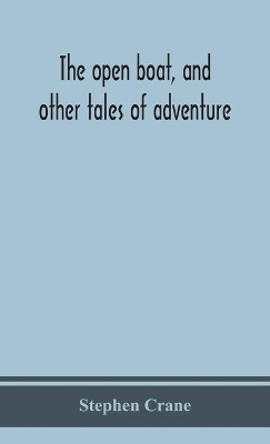 The open boat, and other tales of adventure book