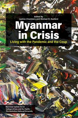 Myanmar in Crisis: Living with the Pandemic and the Coup book