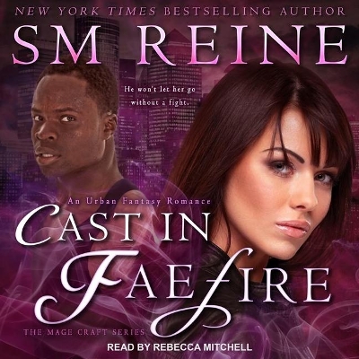 Cast in Faefire: An Urban Fantasy Romance book