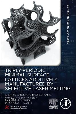 Triply Periodic Minimal Surface Lattices Additively Manufactured by Selective Laser Melting book