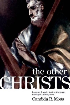 The Other Christs by Candida R. Moss