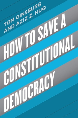 How to Save a Constitutional Democracy by Tom Ginsburg
