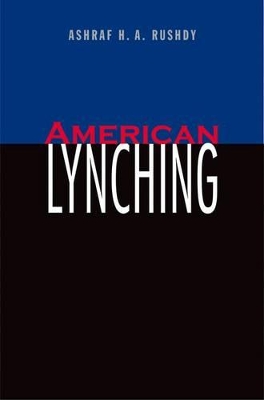 American Lynching by Ashraf H. A. Rushdy