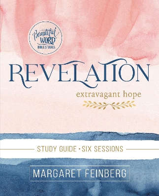 Revelation Bible Study Guide: Extravagant Hope book