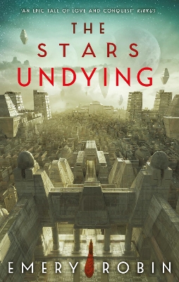 The Stars Undying by Emery Robin