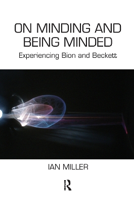 On Minding and Being Minded: Experiencing Bion and Beckett book