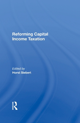 Reforming Capital Income Taxation book
