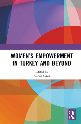 Women’s Empowerment in Turkey and Beyond by Kursat Cinar