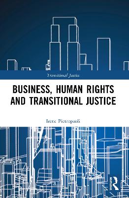 Business, Human Rights and Transitional Justice book
