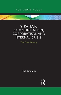 Strategic Communication, Corporatism, and Eternal Crisis: The Creel Century book