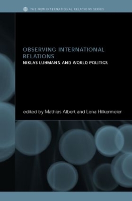 Observing International Relations by Mathias Albert