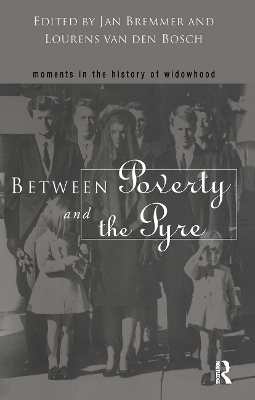 Between Poverty and the Pyre: Moments in the History of Widowhood book