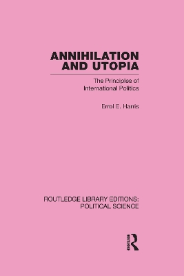 Annihilation and Utopia by Errol E. Harris