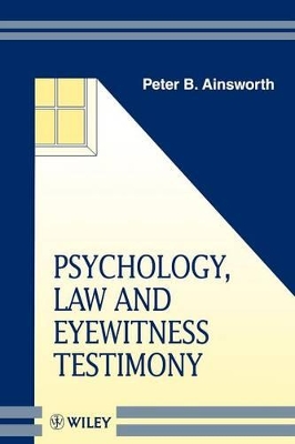 Psychology, Law and Eyewitness Testimony by Peter B. Ainsworth