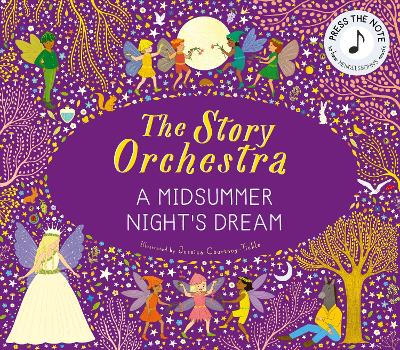 The Story Orchestra: Shakespeare's A Midsummer Night's Dream: Press the note to hear Mendelssohn's music: Volume 10 book