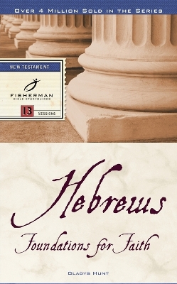 Hebrews: Foundations for Faith book