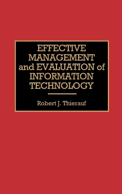 Effective Management and Evaluation of Information Technology book